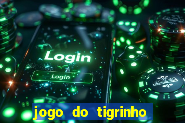 jogo do tigrinho aposta minima